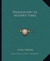 Freemasonry In Modern Times