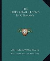 The Holy Grail Legend In Germany