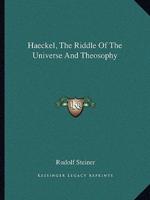 Haeckel, The Riddle Of The Universe And Theosophy