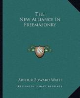 The New Alliance In Freemasonry