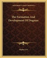 The Formation And Development Of Dogmas