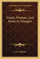Trinity, Wisdom, And Power In Triangles