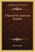 A Speech On American Taxation