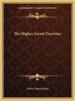 The Higher Secret Doctrine