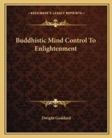 Buddhistic Mind Control To Enlightenment