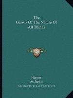 The Gnosis Of The Nature Of All Things