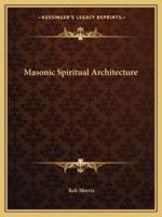 Masonic Spiritual Architecture