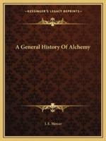 A General History Of Alchemy