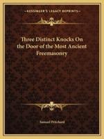 Three Distinct Knocks On the Door of the Most Ancient Freemasonry