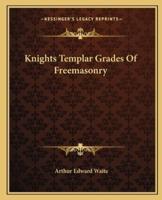 Knights Templar Grades Of Freemasonry