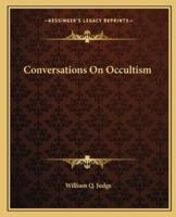 Conversations On Occultism