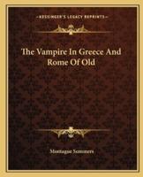 The Vampire In Greece And Rome Of Old