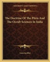 The Doctrine Of The Pitris And The Occult Sciences In India
