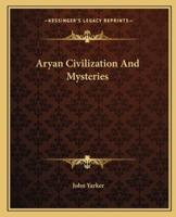 Aryan Civilization And Mysteries