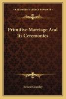 Primitive Marriage And Its Ceremonies