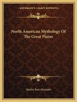North American Mythology Of The Great Plains