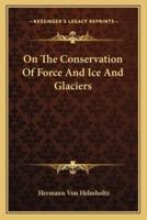 On The Conservation Of Force And Ice And Glaciers