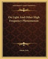 On Light And Other High Frequency Phenomenon