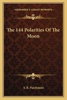 The 144 Polarities Of The Moon