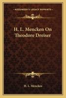 H. L. Mencken On Theodore Dreiser