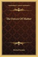 The Forces Of Matter