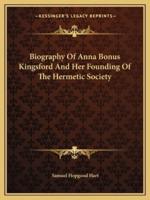 Biography Of Anna Bonus Kingsford And Her Founding Of The Hermetic Society