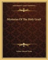 Mysteries Of The Holy Grail