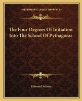 The Four Degrees Of Initiation Into The School Of Pythagoras