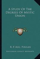 A Study Of The Degrees Of Mystic Union