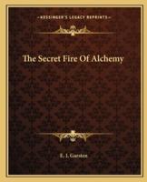 The Secret Fire of Alchemy