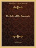 Haeckel And His Opponents