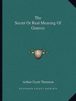The Secret Or Real Meaning Of Genesis