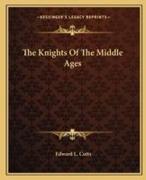 The Knights Of The Middle Ages