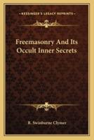 Freemasonry And Its Occult Inner Secrets