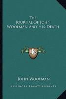 The Journal Of John Woolman And His Death