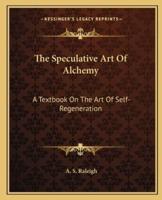 The Speculative Art Of Alchemy