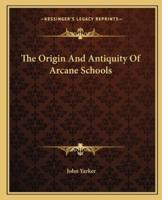 The Origin and Antiquity of Arcane Schools