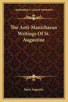 The Anti-Manichaean Writings Of St. Augustine