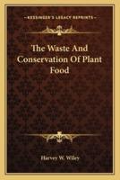 The Waste And Conservation Of Plant Food