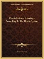 Constellational Astrology According To The Hindu System