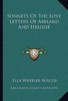 Sonnets Of The Love Letters Of Abelard And Heloise