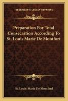 Preparation For Total Consecration According To St. Louis Marie De Montfort