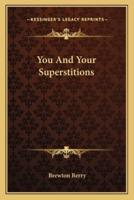You And Your Superstitions