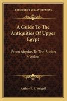 A Guide To The Antiquities Of Upper Egypt