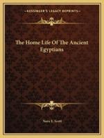 The Home Life Of The Ancient Egyptians