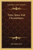 Time, Space And Circumstance