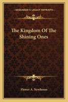 The Kingdom Of The Shining Ones