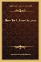 How To Achieve Success