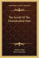 The Scroll Of The Disembodied Man