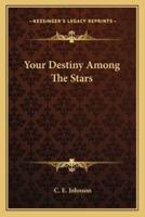 Your Destiny Among The Stars